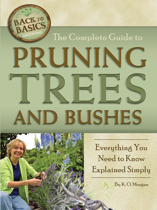 Title details for The Complete Guide to Pruning Trees and Bushes by K. O. Morgan - Available